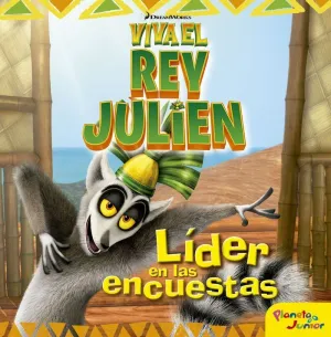 Viva el Rey Julien. Líder en las Encuestas