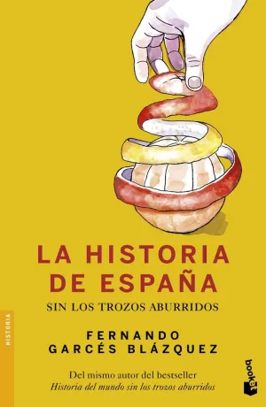 LA HISTORIA DE ESPAÑA SIN LOS TROZOS ABURRIDOS