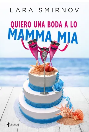 QUIERO UNA BODA A LO MAMMA MIA QUIERO UNA BODA A LO MAMMA MIA