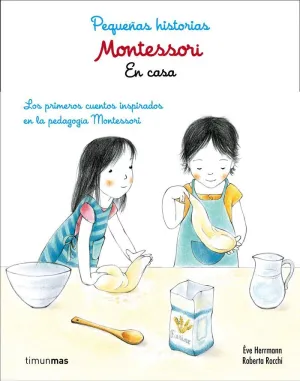 MONTESSORI. PEQUEÑAS HISTORIAS. EN CASA MONTESSORI. PEQUEÑAS HISTORIAS. EN CASA
