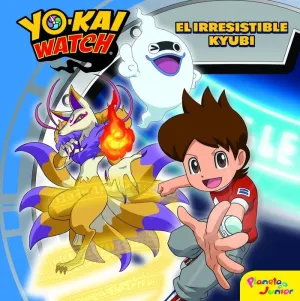 YO-KAI WATCH. EL IRRESISTIBLE KYUBI YO-KAI WATCH. EL IRRESISTIBLE KYUBI
