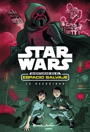 STAR WARS. AVENTURAS EN EL ESPACIO SALVAJE. LA OSCURIDAD STAR WARS. AVENTURAS EN EL ESPACIO SALVAJE. LA OSCURIDAD