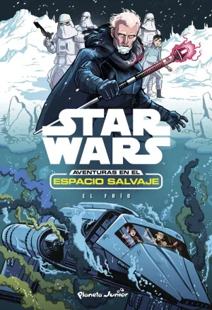 STAR WARS. AVENTURAS EN EL ESPACIO SALVAJE. EL FRÍO STAR WARS. AVENTURAS EN EL ESPACIO SALVAJE. EL FRÍO