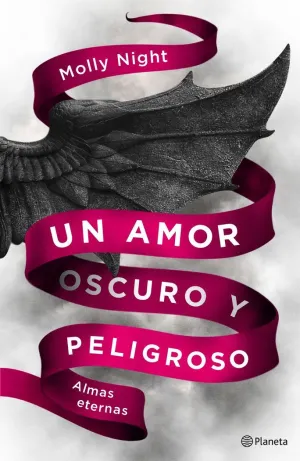 UN AMOR OSCURO Y PELIGROSO. ALMAS ETERNAS UN AMOR OSCURO Y PELIGROSO. ALMAS ETERNAS