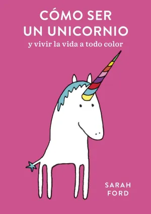 Cómo Ser un Unicornio