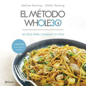 EL MÉTODO WHOLE30 EL MÉTODO WHOLE30