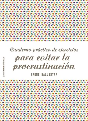 CUADERNO PRÁCTICO DE EJERCICIOS PARA EVITAR LA PROCRASTINACIÓN