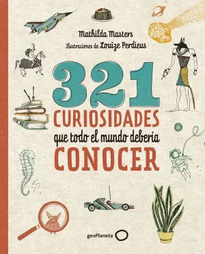 321 CURIOSIDADES QUE TODO EL MUNDO DEBERÍA CONOCER 321 CURIOSIDADES QUE TODO EL MUNDO DEBERÍA CONOCER