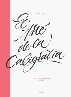 EL ARTE DE LA CALIGRAFÍA EL ARTE DE LA CALIGRAFÍA