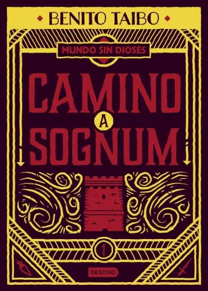 UN MUNDO SIN DIOSES 1. CAMINO A SOGNUM