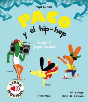 PACO Y EL HIP-HOP. LIBRO MUSICAL PACO Y EL HIP-HOP. LIBRO MUSICAL