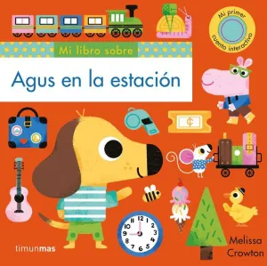 AGUS EN LA ESTACIÓN. MI PRIMER CUENTO INTERACTIVO AGUS EN LA ESTACIÓN. MI PRIMER CUENTO INTERACTIVO