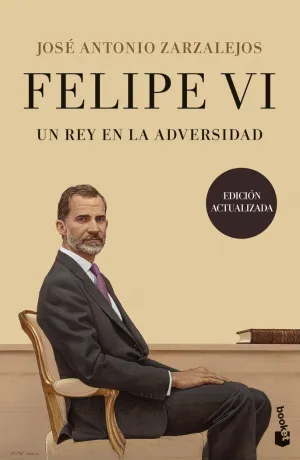 FELIPE VI. UN REY EN LA ADVERSIDAD FELIPE VI. UN REY EN LA ADVERSIDAD