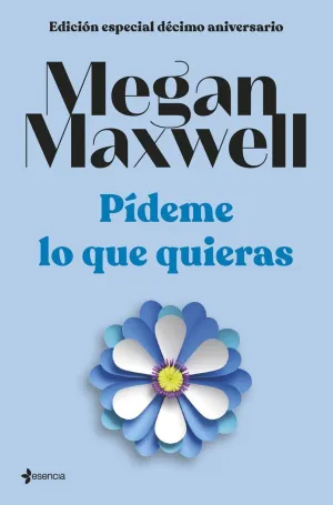 PÍDEME LO QUE QUIERAS (EDICIÓN ESPECIAL DÉCIMO ANIVERSARIO)