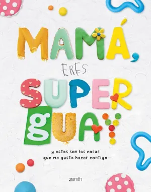 Mamá, Eres Superguay