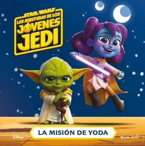 Star Wars. Las Aventuras de los Jóvenes Jedi. La Misión de Yoda