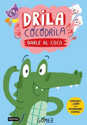 Drila Cocodrila 1. Darle Al Coco. Aprendo a Leer