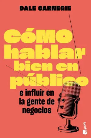 CÓMO HABLAR BIEN EN PÚBLICO E INFLUIR EN LA GENTE DE NEGOCIOS