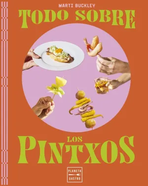 Todo Sobre los Pintxos