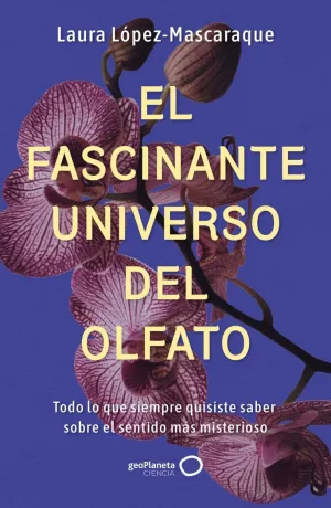 El Fascinante Universo del Olfato
