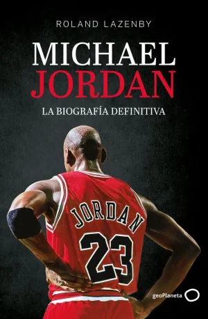 Michael Jordan. La Biografía Definitiva (Nueva Presentación)