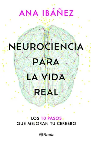 NEUROCIENCIA PARA LA VIDA REAL