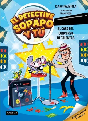 El Detective Sopapo y tú 6. El Caso del Concurso de Talentos