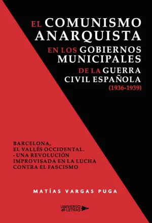 EL COMUNISMO ANARQUISTA EN LOS GOBIERNOS MUNICIPALES DE LA GUERRA CIVIL ESPAÑOLA
