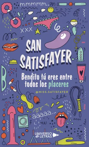 SAN SATISFAYER  BENDITO TÚ ERES ENTRE TODOS LOS PLACERES