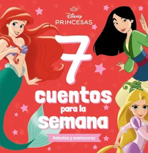 Princesas. 7 Cuentos para la Semana. Valientes y Aventureras