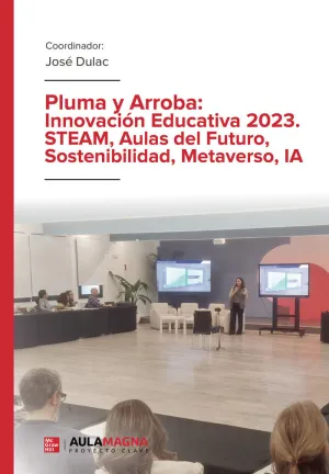 PLUMA Y ARROBA: INNOVACIÓN EDUCATIVA 2023. STEAM, AULAS DEL FUTURO, SOSTENIBILID