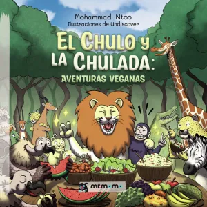 El Chulo y la Chulada: Aventuras Veganas