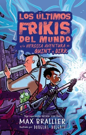 LOS ULTIMOS FRIKIS DEL MUNDO LA HEROICA AVENTURA DE QUINT