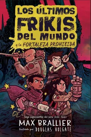 LOS ULTIMOS FRIKIS DEL MUNDO LA FORTALEZA PROHIBIDA