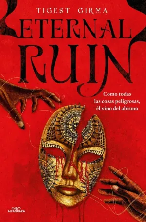 Eternal Ruin. Como Todas las Cosas Peligrosas, él Vino del Abismo (Saga Immortal