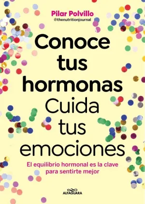 Conoce Tus Hormonas. Cuida Tus Emociones