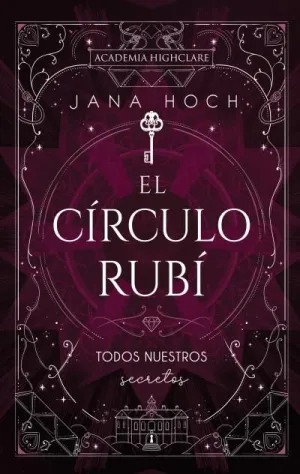EL CÍRCULO RUBÍ: TODOS NUESTROS SECRETOS EL CÍRCULO RUBÍ: TODOS NUESTROS SECRETOS