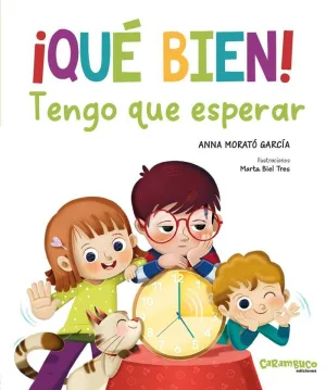 ­Que Bien! Tengo que Esperar
