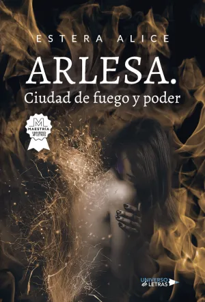 ARLESA. CIUDAD DE FUEGO Y PODER