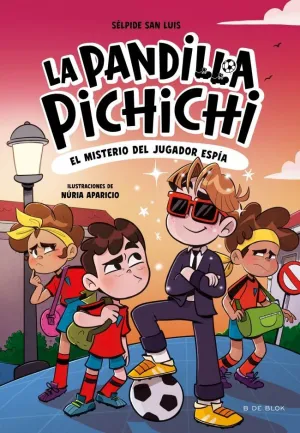 La Pandilla Pichichi 4 - el Misterio del Jugador Espía