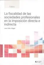 LA FISCALIDAD DE LAS SOCIEDADES PROFESIONALES EN LA IMPOSICIÓN DIRECTA E INDIREC