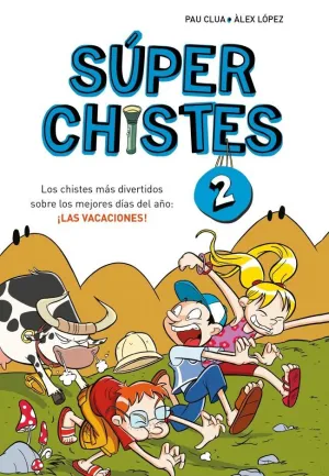 SÚPER CHISTES 2 - LOS CHISTES MÁS DIVERTIDOS SOBRE LOS MEJORES DÍAS DEL AÑO: ¡LA