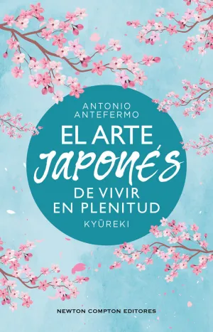 EL ARTE JAPONÉS DE VIVIR EN PLENITUD EL ARTE JAPONÉS DE VIVIR EN PLENITUD