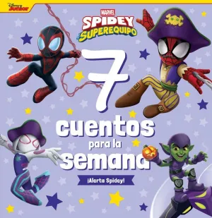 Spidey y Su Superequipo. 7 Cuentos para la Semana. ¡Alerta Spidey!