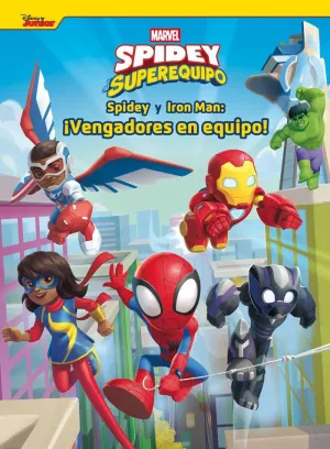 Spidey y Su Superequipo. Spidey y Iron Man: ¡Vengadores en Equipo!