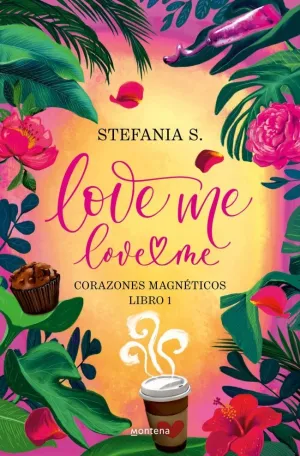 Love Me, Love me. Libro 1 - Corazones Magnéticos