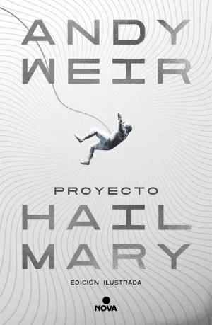 PROYECTO HAIL MARY (EDICIÓN ILUSTRADA)