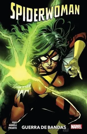 100% MARVEL SPIDERWOMAN DE STEVE FOXE 1. GUERRA DE BANDAS