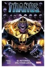 100% MARVEL HC THANOS 5. EL RETORNO DEL TITÁN LOCO