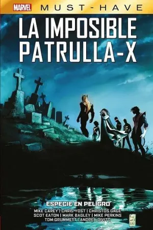MARVEL MUST HAVE IMPOSIBLE PATRULLA-X 9. ESPECIE EN PELIGRO